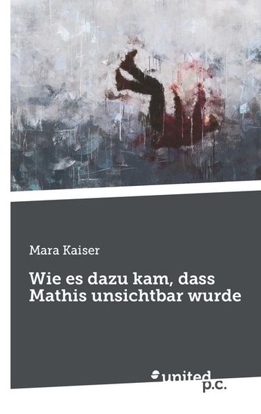 Cover von Wie es dazu kam, dass Mathis unsichtbar wurde