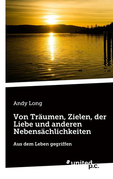 Cover von Von Träumen, Zielen, der Liebe und anderen Nebensächlichkeiten