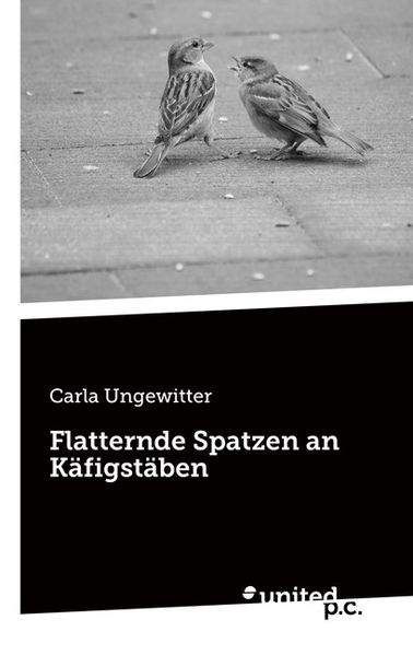 Cover von Flatternde Spatzen an Käfigstäben