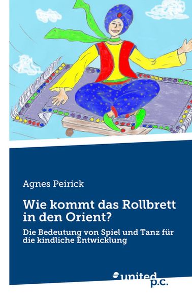 Cover von Wie kommt das Rollbrett in den Orient?