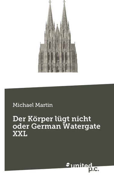 Cover von Der Körper lügt nicht oder German Watergate XXL