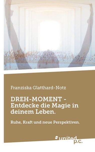 Cover von DREH-MOMENT – Entdecke die Magie in deinem Leben