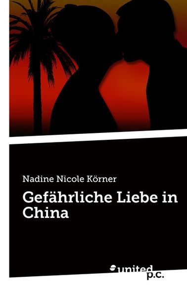 Cover von Gefährliche Liebe in China