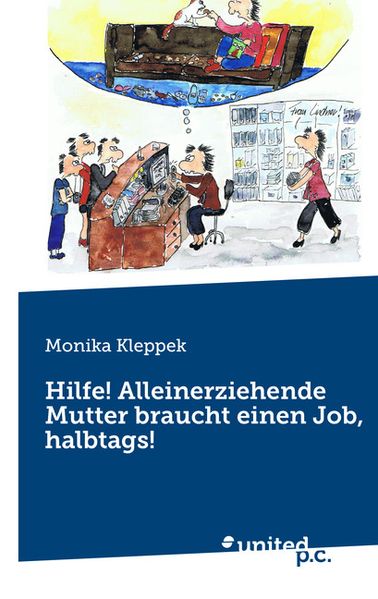 Cover von Hilfe! Alleinerziehende Mutter braucht einen Job, halbtags!