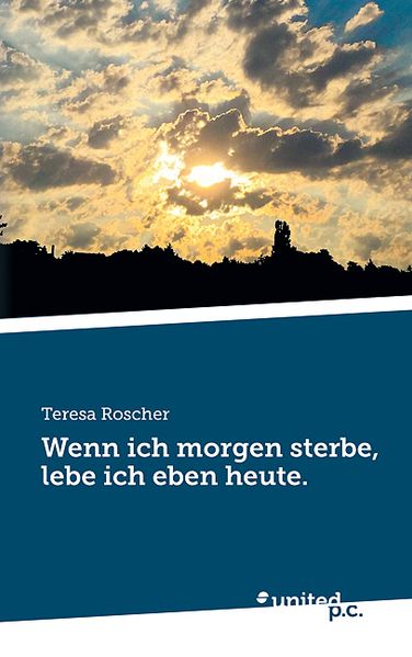 Cover von Wenn ich morgen sterbe, lebe ich eben heute.