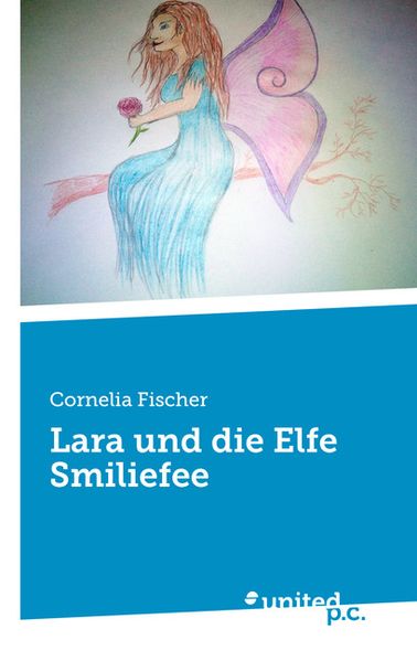 Cover von Lara und die Elfe Smiliefee