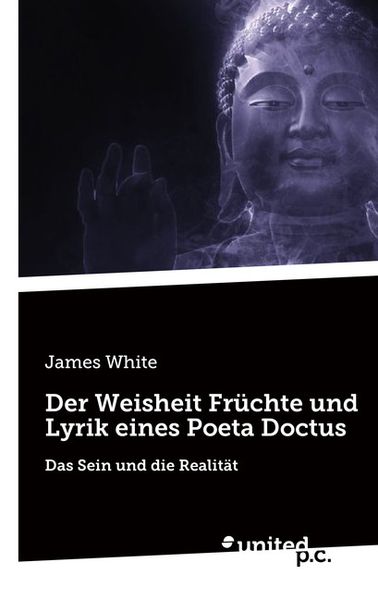 Cover von Der Weisheit Früchte und Lyrik eines Poeta Doctus
