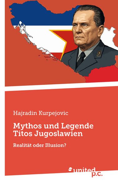 Cover von Mythos und Legende Titos Jugoslawien
