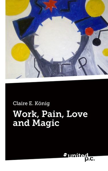 Cover von Work, Pain, Love and Magic