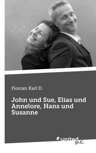 Cover von John und Sue, Elias und Annelore, Hans und Susanne