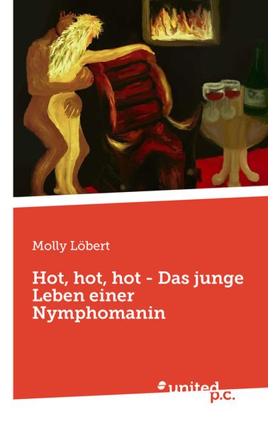 Cover von Hot, hot, hot – Das junge Leben einer Nymphomanin