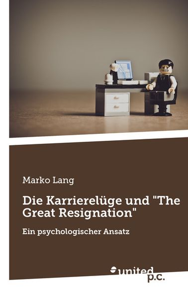 Cover von Die Karrierelüge und „The Great Resignation“