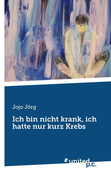 Cover von Ich bin nicht krank, ich hatte nur kurz Krebs