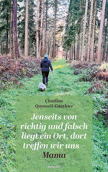 Cover von Jenseits von richtig und falsch liegt ein Ort, dort treffen wir uns – Mama