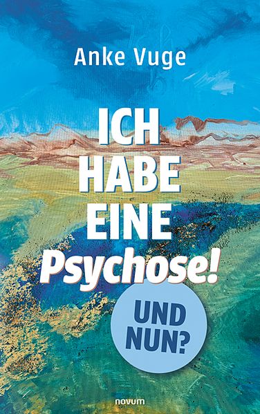 Cover von Ich habe eine Psychose! Und nun?