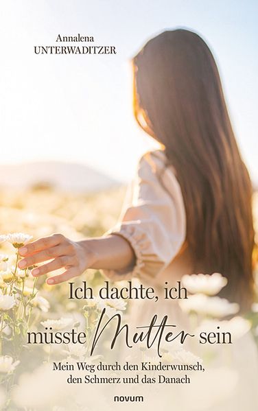 Cover von Ich dachte, ich müsste Mutter sein