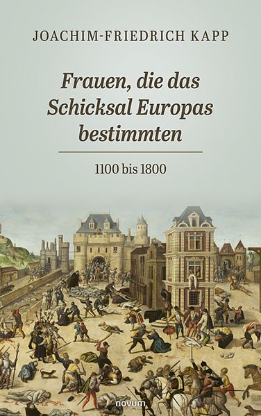 Cover von Frauen, die das Schicksal Europas bestimmten
