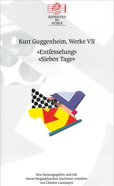 Cover von Kurt Guggenheim, Werke VII: Entfesselung/Sieben Tage
