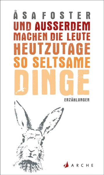 Cover von Und außerdem machen die Leute heutzutage so seltsame Dinge