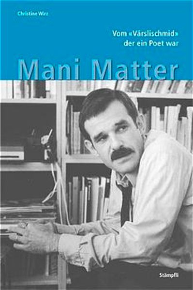 Cover von Mani Matter – Vom Värslischmid, der ein Poet war