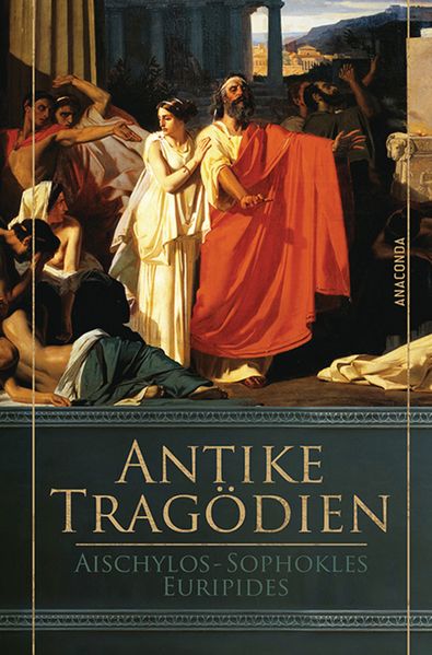 Cover von Antike Tragödien – Aischylos, Sophokles, Euripides