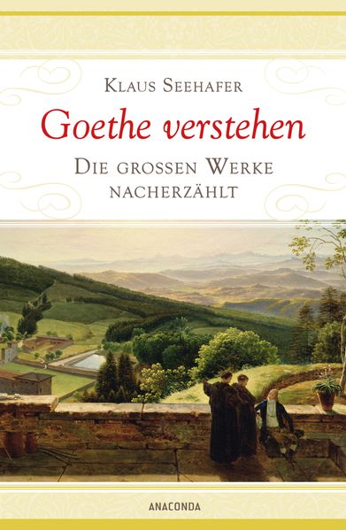 Cover von Goethe verstehen – Die großen Werke nacherzählt