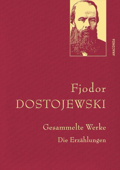 Cover von Fjodor Dostojewski – Gesammelte Werke. Die Erzählungen (Leinen-Ausgabe mit Goldprägung)
