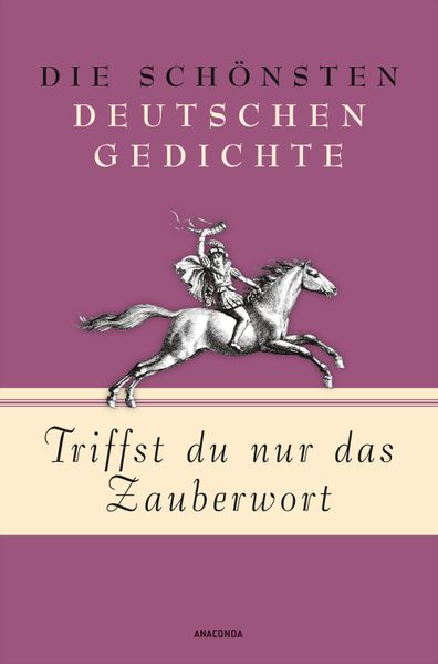 Cover von Triffst du nur das Zauberwort – Die schönsten deutschen Gedichte