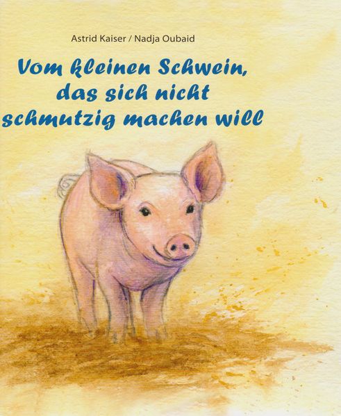 Cover von Vom kleinen Schwein, das sich nicht schmutzig machen will
