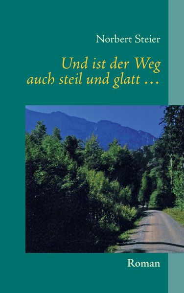 Cover von Und ist der Weg auch steil und glatt …