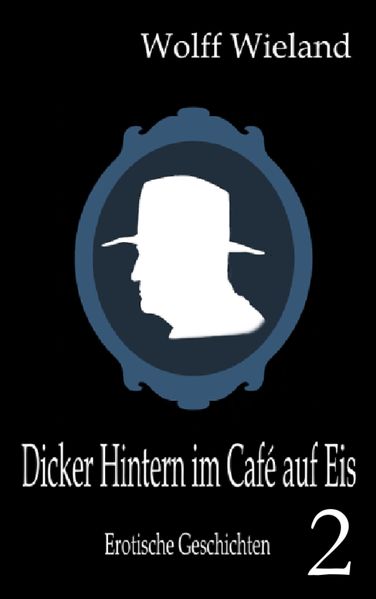 Cover von Dicker Hintern im Café auf Eis 2