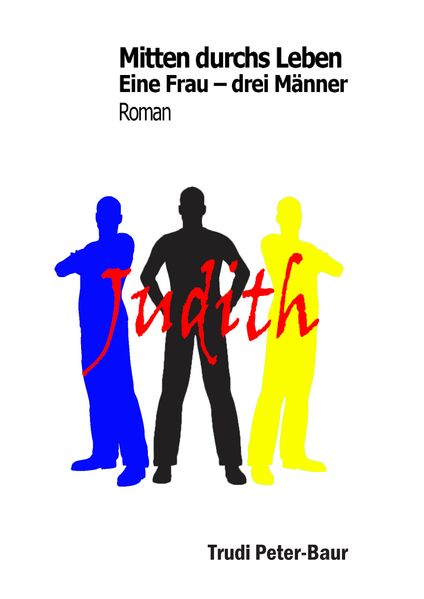 Cover von Judith. Mitten durchs Leben