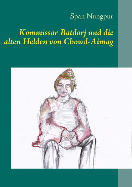 Cover von Kommissar Batdorj und die alten Helden von Chowd-Aimag