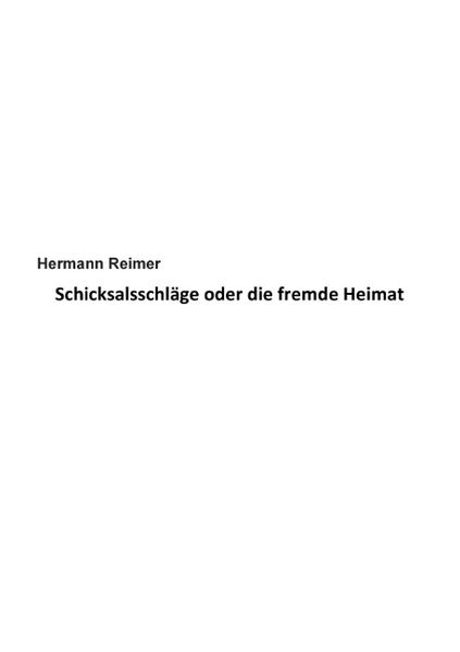 Cover von Schicksalsschläge oder die fremde Heimat Der Mensch und die Menschheit
