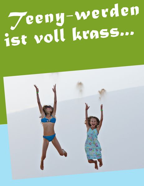 Cover von Teeny-werden ist voll krass…