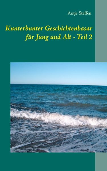 Cover von Kunterbunter Geschichtenbasar für Jung und Alt – Teil 2