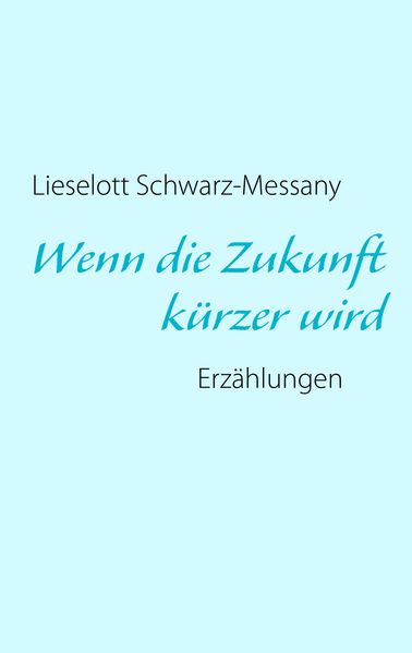 Cover von Wenn die Zukunft kürzer wird