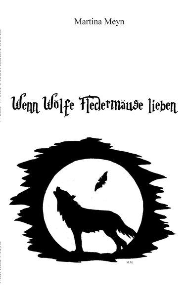 Cover von Wenn Wölfe Fledermäuse lieben