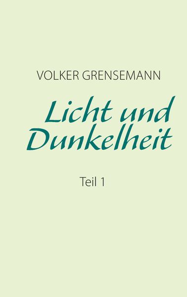 Cover von Licht und Dunkelheit Teil 1