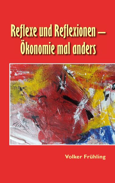 Cover von Reflexe und Reflexionen – Ökonomie mal anders