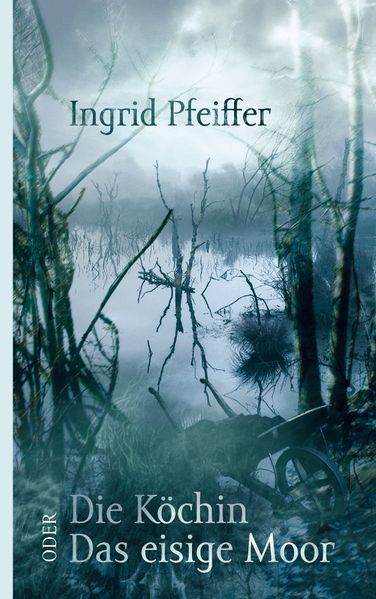 Cover von Die Köchin oder Das eisige Moor