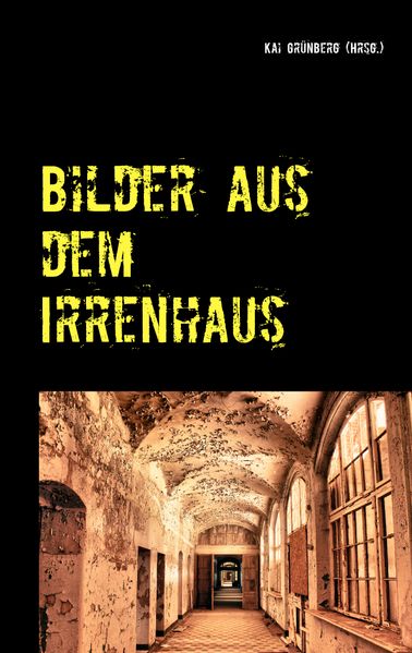 Cover von Bilder aus dem Irrenhaus