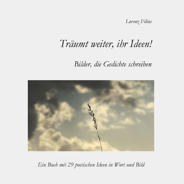 Cover von Träumt weiter, ihr Ideen!
