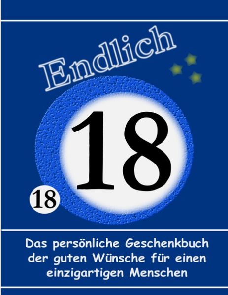 Cover von 18. Geburtstag – Das persönliche Geschenkbuch der guten Wünsche für einen einzigartigen Menschen