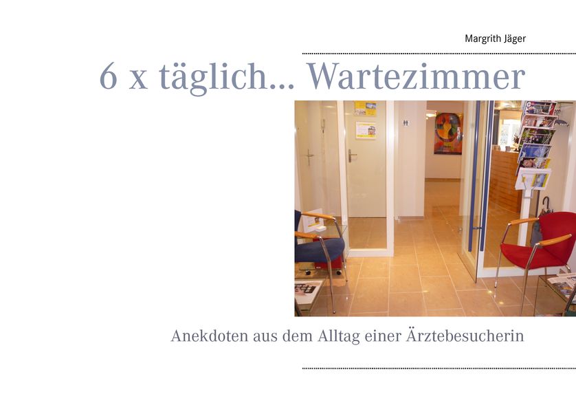 Cover von 6 x täglich… Wartezimmer