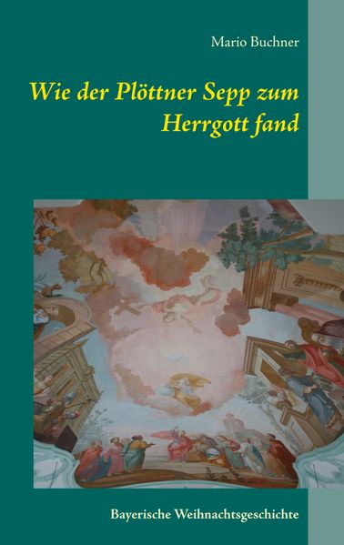 Cover von Wie der Plöttner Sepp zum Herrgott fand
