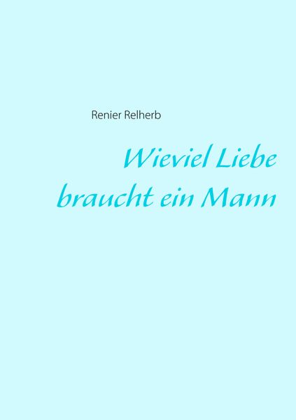 Cover von Wieviel Liebe braucht ein Mann