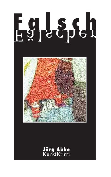 Cover von Falsch, Fälscher