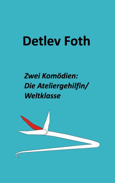 Cover von Zwei Komödien: Die Ateliergehilfin / Weltklasse