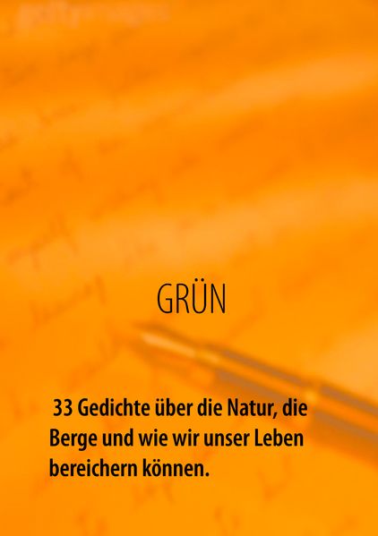 Cover von GRÜN – 33 Gedichte über die Natur, die Berge und wie wir unser Leben bereichern können